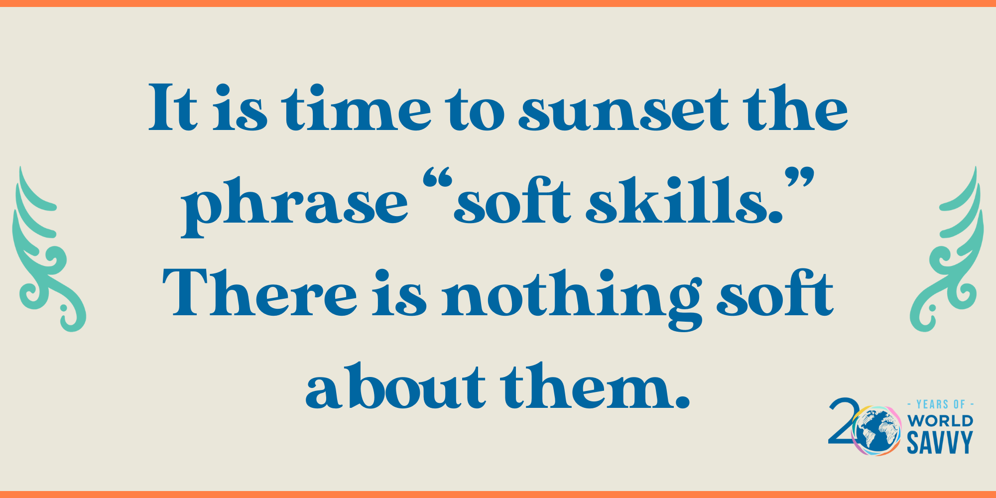 World Savvy article, “Soft Skills are NOT Soft” published in education magazine